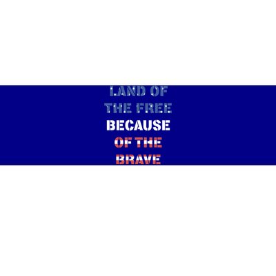 Land Of The Free Because Of The Brave Stars And Stripes Cool Gift Bumper Sticker