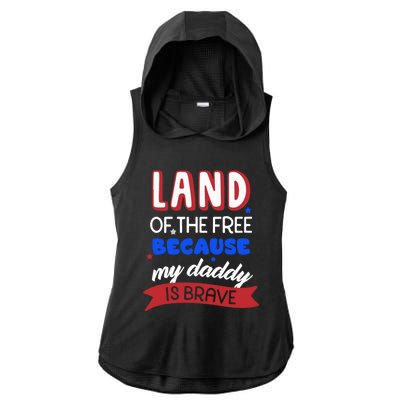 Land Of The Free Because My Daddy Is Brave Memorial Day Meaningful Gift Ladies PosiCharge Tri-Blend Wicking Draft Hoodie Tank