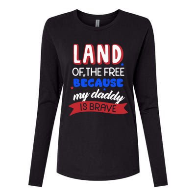 Land Of The Free Because My Daddy Is Brave Memorial Day Meaningful Gift Womens Cotton Relaxed Long Sleeve T-Shirt