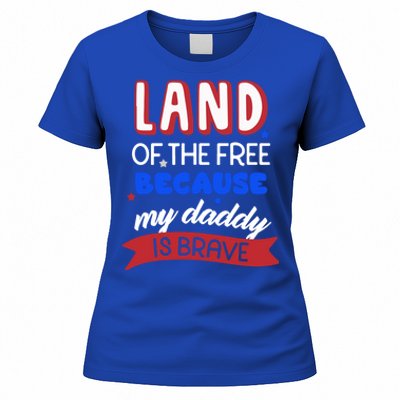 Land Of The Free Because My Daddy Is Brave Memorial Day Meaningful Gift Women's T-Shirt