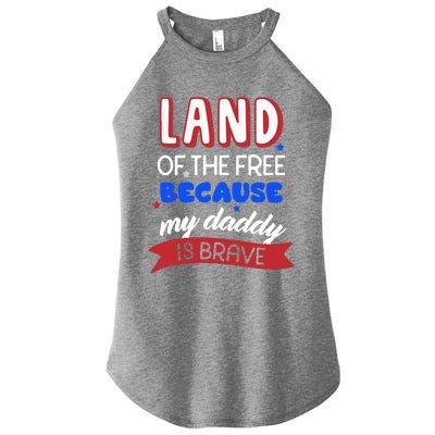 Land Of The Free Because My Daddy Is Brave Memorial Day Meaningful Gift Women's Perfect Tri Rocker Tank