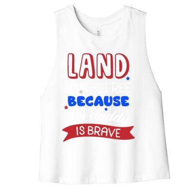 Land Of The Free Because My Daddy Is Brave Memorial Day Meaningful Gift Women's Racerback Cropped Tank