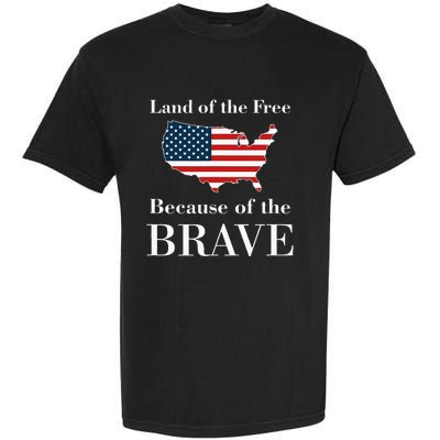 Land Of The Free Because Of The Brave Garment-Dyed Heavyweight T-Shirt