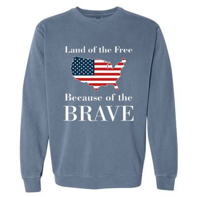 Land Of The Free Because Of The Brave Garment-Dyed Sweatshirt