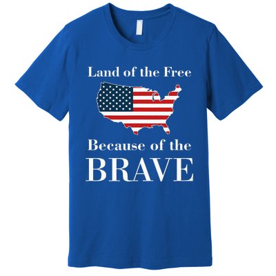 Land Of The Free Because Of The Brave Premium T-Shirt