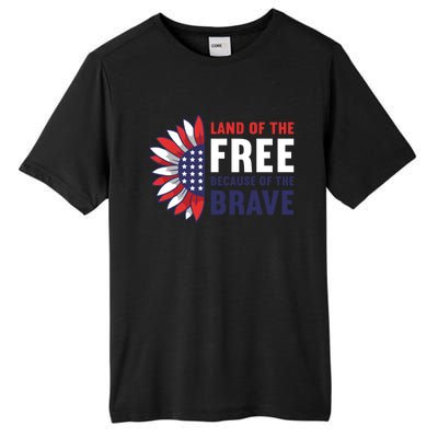 Land Of The Free Because Of The Brave American 4th Of July Great Gift Tall Fusion ChromaSoft Performance T-Shirt