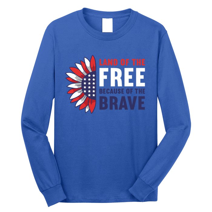 Land Of The Free Because Of The Brave American 4th Of July Great Gift Long Sleeve Shirt