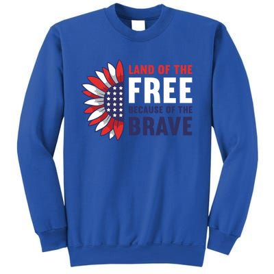 Land Of The Free Because Of The Brave American 4th Of July Great Gift Sweatshirt