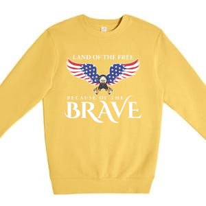 Land Of The Free Because Of The Brave Patriot Usa Gift Premium Crewneck Sweatshirt