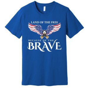 Land Of The Free Because Of The Brave Patriot Usa Gift Premium T-Shirt