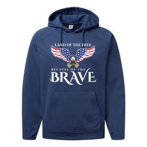 Land Of The Free Because Of The Brave Patriot Usa Gift Performance Fleece Hoodie