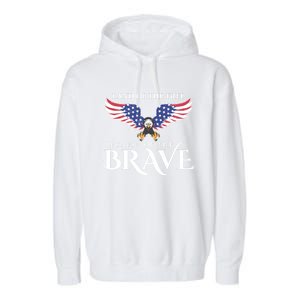 Land Of The Free Because Of The Brave Patriot Usa Gift Garment-Dyed Fleece Hoodie