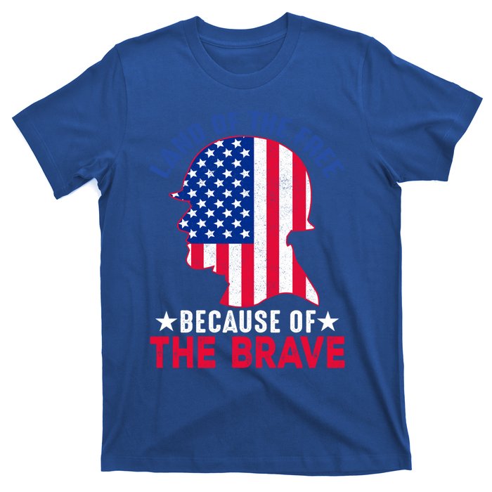 Land Of The Free Because Of The Brave Patriotic Gift Cool Gift T-Shirt