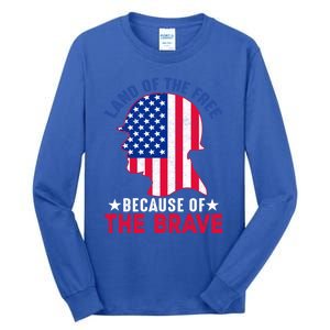 Land Of The Free Because Of The Brave Patriotic Gift Cool Gift Tall Long Sleeve T-Shirt