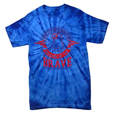 Land Of The Free Because Of The Brave Patriotic Military Meaningful Gift Tie-Dye T-Shirt