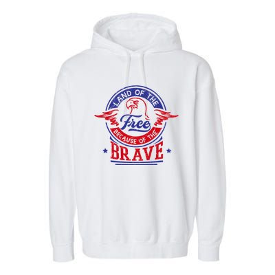 Land Of The Free Because Of The Brave Patriotic Military Meaningful Gift Garment-Dyed Fleece Hoodie