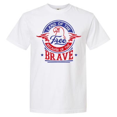 Land Of The Free Because Of The Brave Patriotic Military Meaningful Gift Garment-Dyed Heavyweight T-Shirt