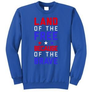 Land Of The Free Because Of The Brave Flag Patriotic Gift Sweatshirt