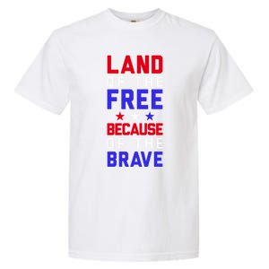 Land Of The Free Because Of The Brave Flag Patriotic Gift Garment-Dyed Heavyweight T-Shirt