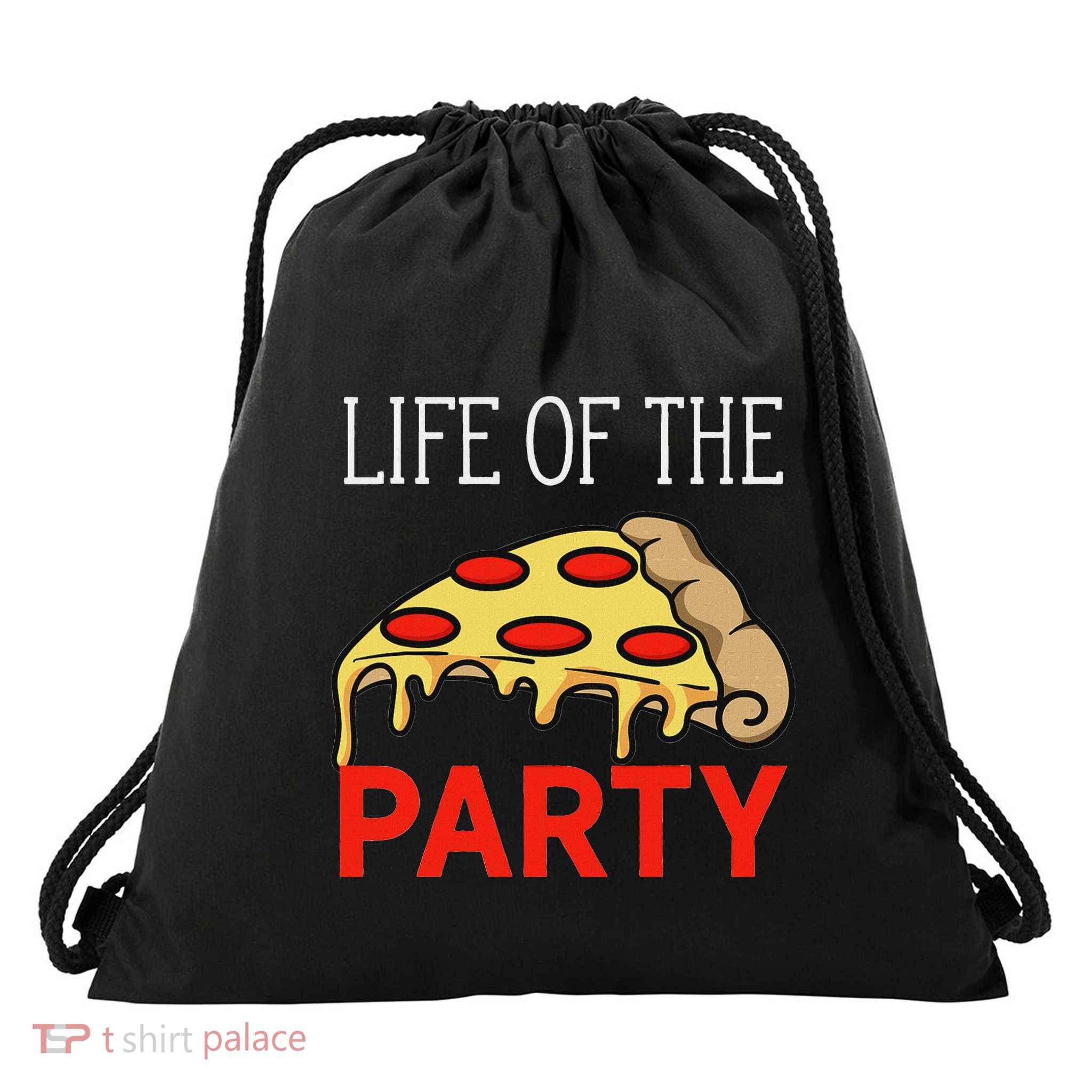Life Of The Party Funny Pizza Lovers Joke Drawstring Bag