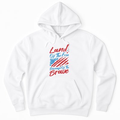 Land Of The Free Because Of The Brave American Flag Hoodie
