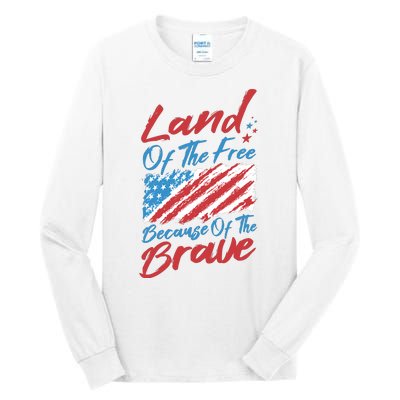 Land Of The Free Because Of The Brave American Flag Tall Long Sleeve T-Shirt