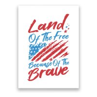 Land Of The Free Because Of The Brave American Flag Poster
