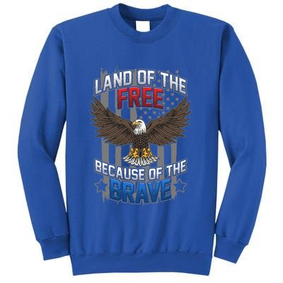 Land Of The Free Because Of The Brave July 4th Veteran's Day Gift Sweatshirt