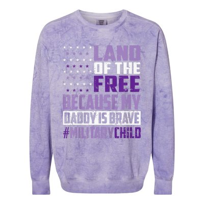 Land Of The Free Because My Daddy Is Brave Colorblast Crewneck Sweatshirt