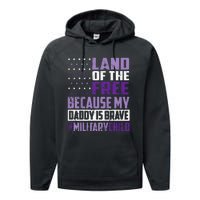 Land Of The Free Because My Daddy Is Brave Performance Fleece Hoodie