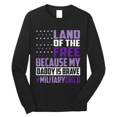 Land Of The Free Because My Daddy Is Brave Long Sleeve Shirt