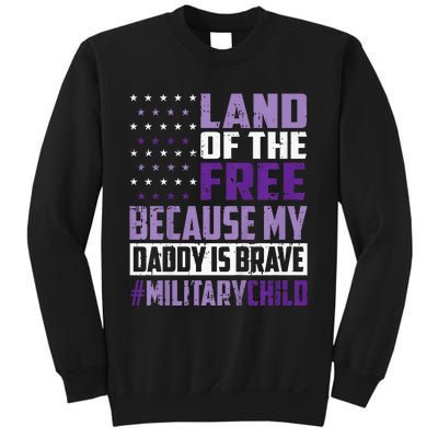 Land Of The Free Because My Daddy Is Brave Sweatshirt