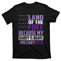 Land Of The Free Because My Daddy Is Brave T-Shirt