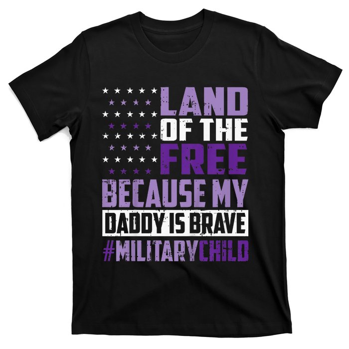 Land Of The Free Because My Daddy Is Brave T-Shirt