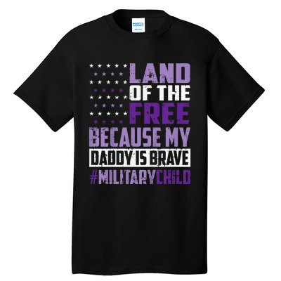 Land Of The Free Because My Daddy Is Brave Tall T-Shirt