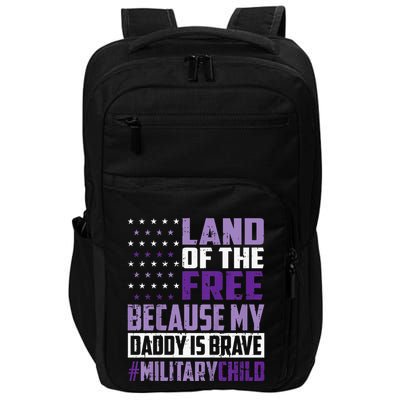 Land Of The Free Because My Daddy Is Brave Impact Tech Backpack