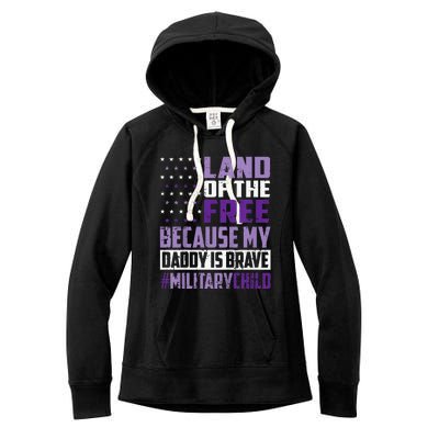 Land Of The Free Because My Daddy Is Brave Women's Fleece Hoodie