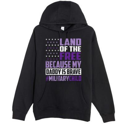 Land Of The Free Because My Daddy Is Brave Premium Pullover Hoodie