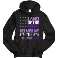 Land Of The Free Because My Daddy Is Brave Tie Dye Hoodie