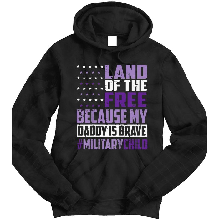 Land Of The Free Because My Daddy Is Brave Tie Dye Hoodie