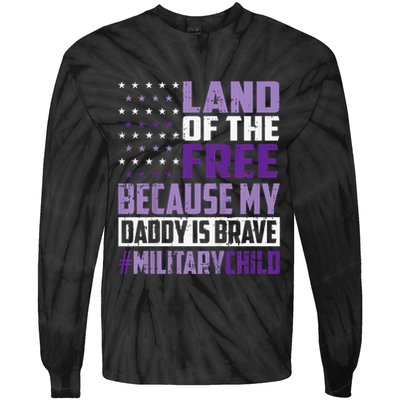 Land Of The Free Because My Daddy Is Brave Tie-Dye Long Sleeve Shirt