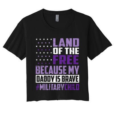 Land Of The Free Because My Daddy Is Brave Women's Crop Top Tee