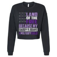 Land Of The Free Because My Daddy Is Brave Cropped Pullover Crew