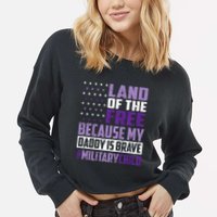 Land Of The Free Because My Daddy Is Brave Cropped Pullover Crew