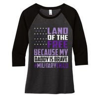 Land Of The Free Because My Daddy Is Brave Women's Tri-Blend 3/4-Sleeve Raglan Shirt