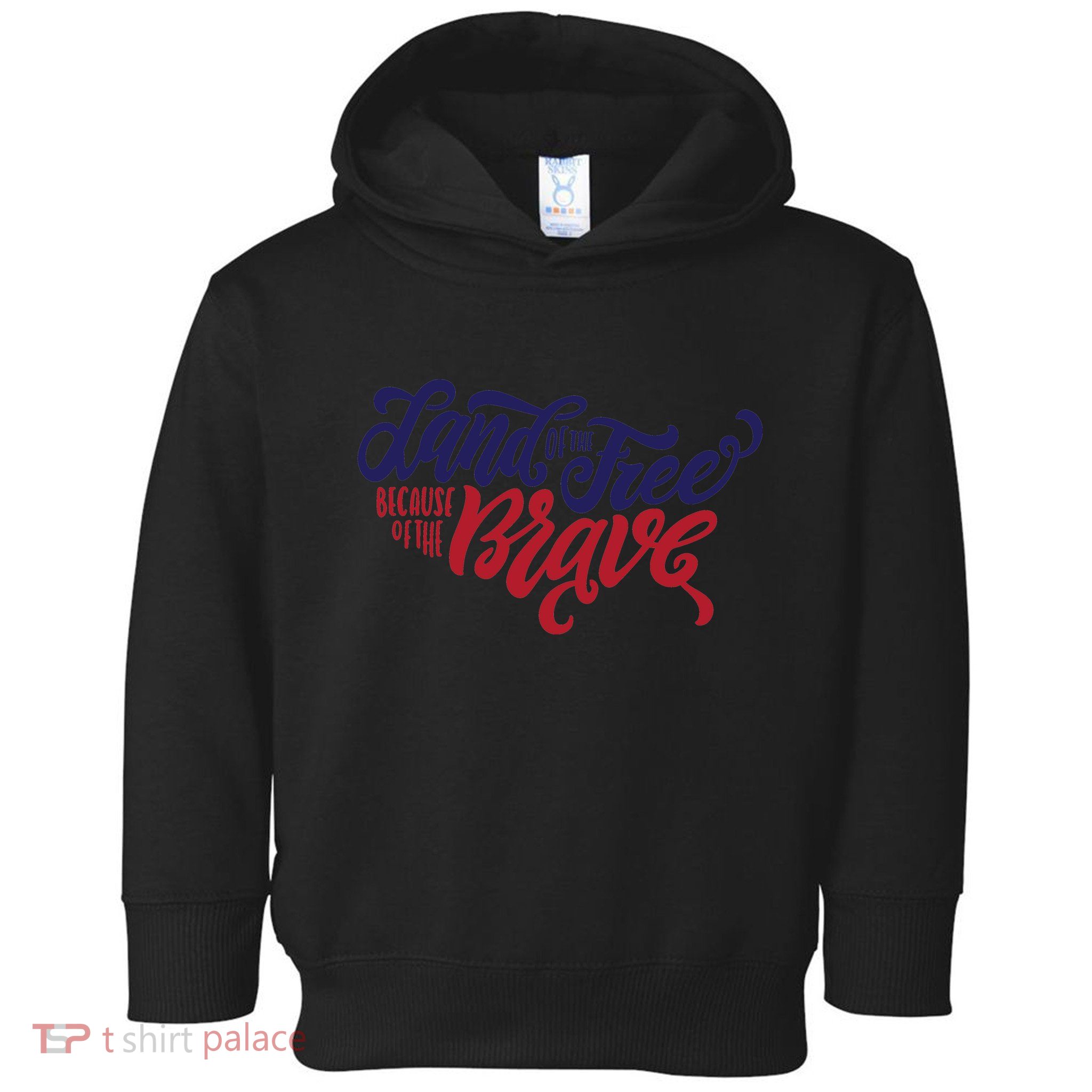 Land of the Free Because of the Brave Toddler Hoodie
