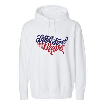 Land of the Free Because of the Brave Garment-Dyed Fleece Hoodie