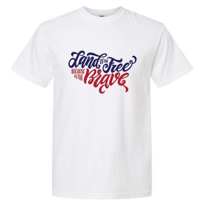 Land of the Free Because of the Brave Garment-Dyed Heavyweight T-Shirt