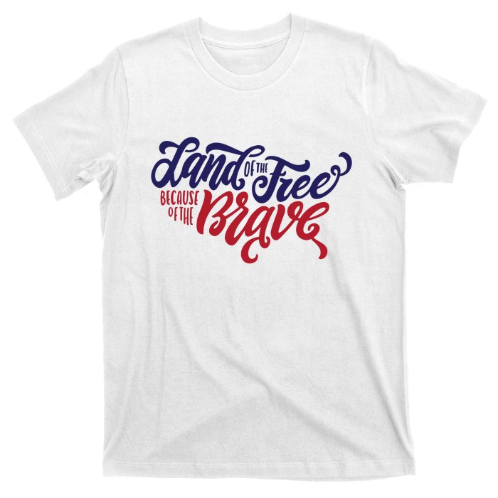 Land of the Free Because of the Brave T-Shirt