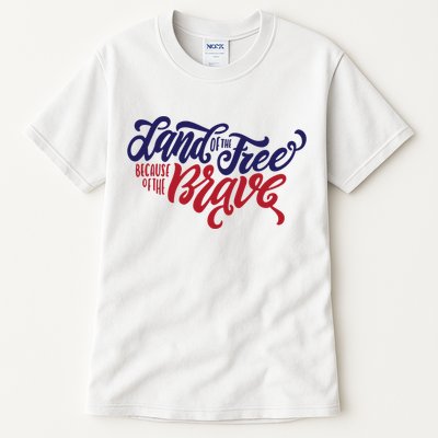 Land of the Free Because of the Brave Tall T-Shirt